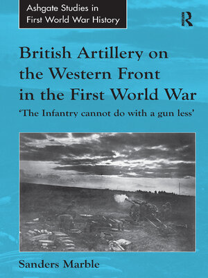 cover image of British Artillery on the Western Front in the First World War